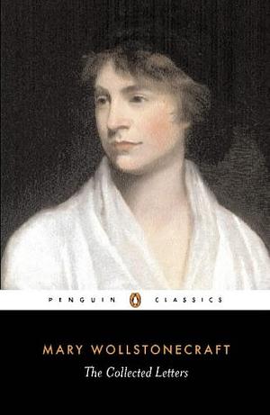 The Collected Letters by Mary Wollstonecraft