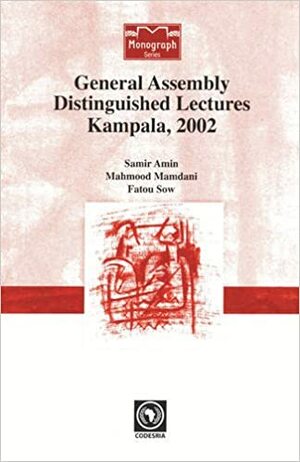 General Assembly Distinguished Lectures by Fatou Sow, Samir Amin, Mahmood Mamdani