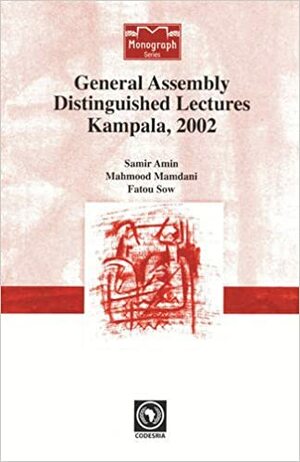 General Assembly Distinguished Lectures by Mahmood Mamdani, Samir Amin, Fatou Sow