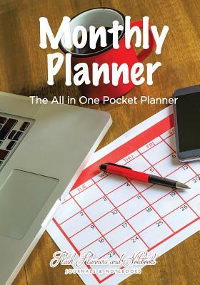 Monthly Planner: The All in One Pocket Planner by Flash Planners and Notebooks