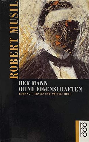 Der Mann ohne Eigenschaften: roman, Volume 1 by Robert Musil