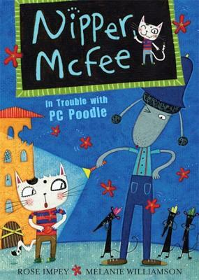 Nipper McFee 8: In Trouble with PC Poodle by Rose Impey