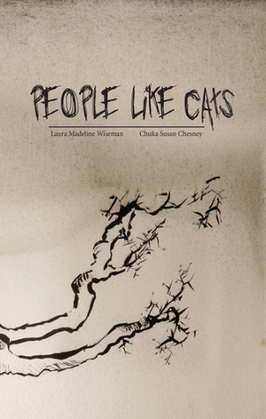 People Like Cats by Laura Madeline Wiseman, Chuka Susasn, Chuka Susan Chesney