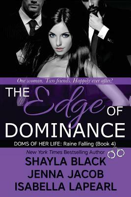 The Edge of Dominance by Jenna Jacob, Isabella LaPearl, Shayla Black