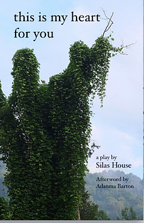 This Is My Heart for You: A Play by Silas House