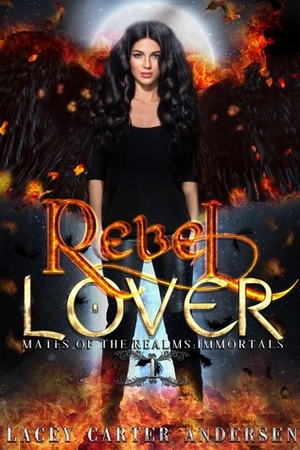 Rebel Lover by Lacey Carter Andersen