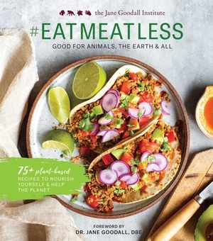 #eat Meat Less: Good for Animals, the Earth & All by Jane Goodall
