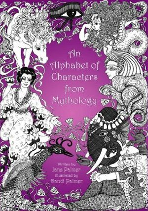 An Alphabet of Characters from Mythology by Jane Palmer