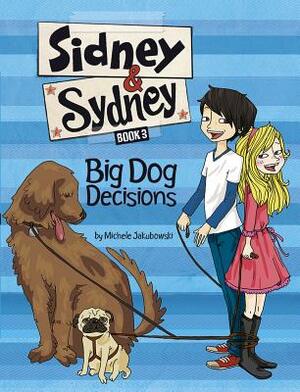 Big Dog Decisions by Michele Jakubowski