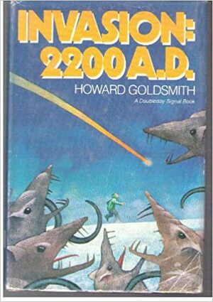 Invasion, 2200 A.D. by Howard Goldsmith