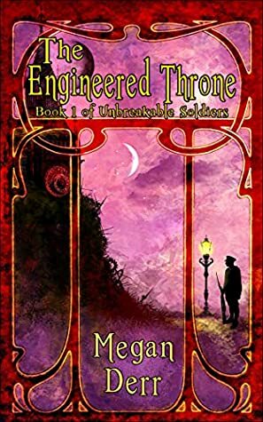 The Engineered Throne by Megan Derr