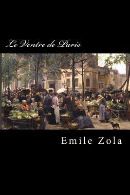 Le Ventre de Paris by Émile Zola