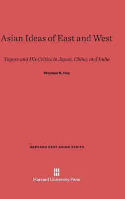 Asian Ideas of East and West by Stephen N. Hay