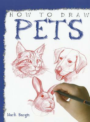 How to Draw Pets by Mark Bergin