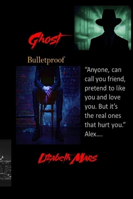 Ghost: Bullet Proof by Lizabeth Mars