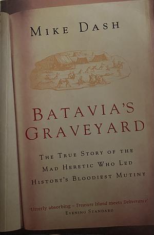 Batavia's Graveyard by Mike Dash