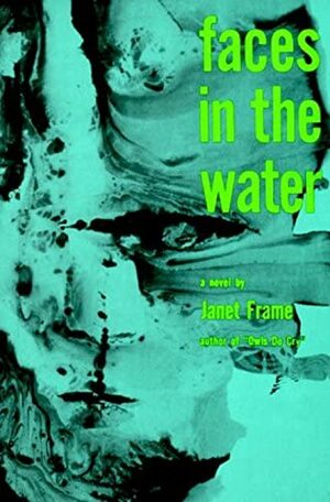 Faces in the Water by Janet Frame
