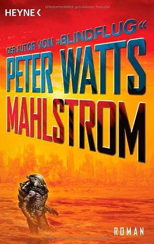 Mahlstrom: Roman by Peter Watts