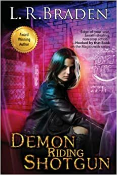 Demon Riding Shotgun by L.R. Braden, L.R. Braden