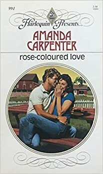 Rose-Coloured Love by Amanda Carpenter