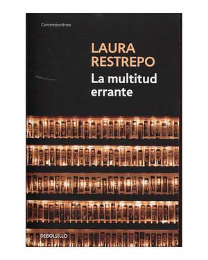 La multitud errante by Dolores M. Koch, Laura Restrepo