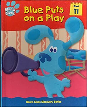 Blue Puts On A Play by Ronald Kidd