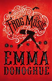 Frog Music by Emma Donoghue