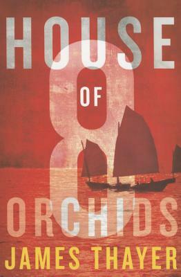 House of Eight Orchids by James Thayer