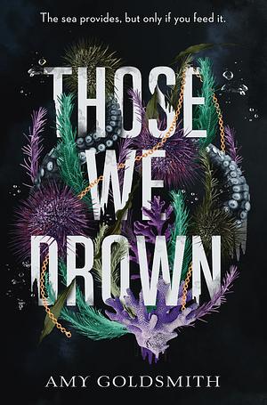 Those We Drown by Amy Goldsmith