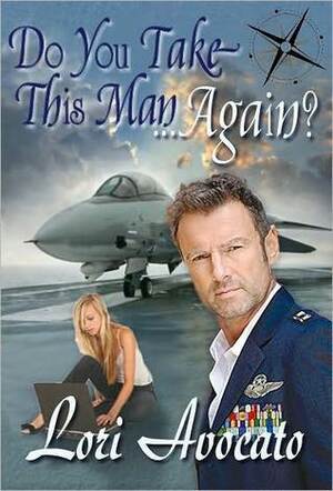 Do You Take This Man...Again? by Lori Avocato