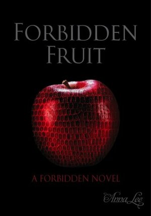 Forbidden Fruit by Anna Lee