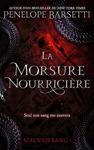 La morsure nourricière by Penelope Barsetti