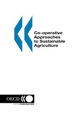 Co-operative Approaches to Sustainable Agriculture by Oecd Publishing