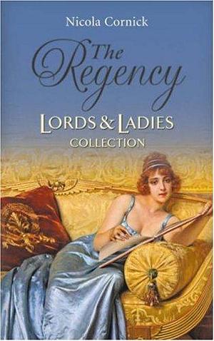 The Regency Lords &amp; Ladies Collection Vol. 23., Volume 23 by Nicola Cornick