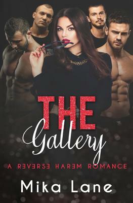 The Gallery: A Reverse Harem Romance by Mika Lane