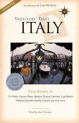 Travelers' Tales Italy: True Stories by 