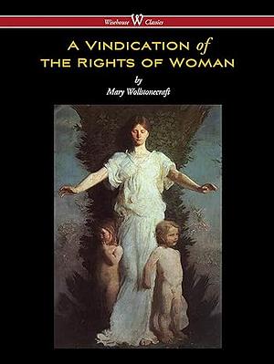 A Vindication of the Rights of Woman by Mary Wollstonecraft