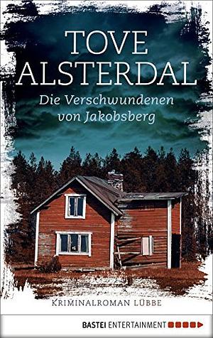 Die Verschwundenen von Jakobsberg by Tove Alsterdal