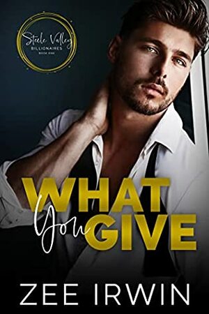 What You Give by Zee Irwin