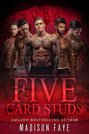 Five Card Studs by Madison Faye