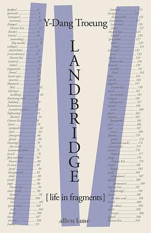 Landbridge: life in fragments by Y-Dang Troeung