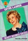 Estee Lauder: Beauty Business Success by Rachel Epstein