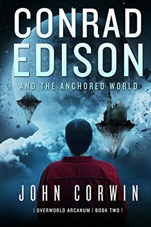 Conrad Edison and the Anchored World by John Corwin