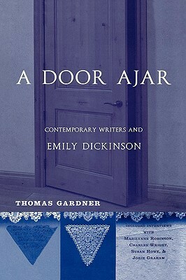 A Door Ajar: Contemporary Writers and Emily Dickinson by Thomas Gardner