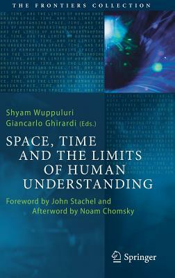 Space, Time and the Limits of Human Understanding by 