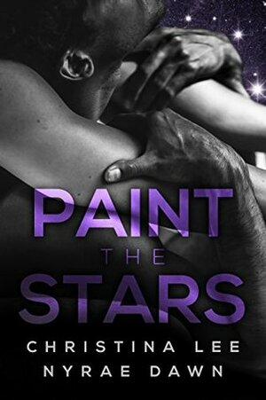Paint the Stars by Nyrae Dawn, Christina Lee