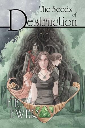 The Seeds of Destruction by E.E. Ewer