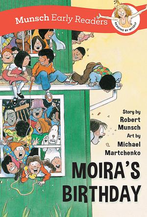 Moira's Birthday [Early Reader] by Robert Munsch
