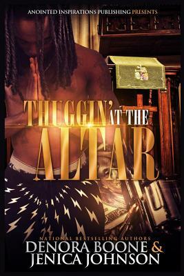 Thuggin' At The Altar by Denora Boone, Jenica Johnson