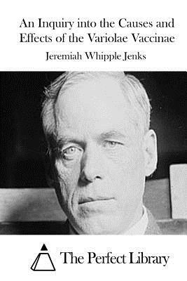 An Inquiry into the Causes and Effects of the Variolae Vaccinae by Jeremiah Whipple Jenks